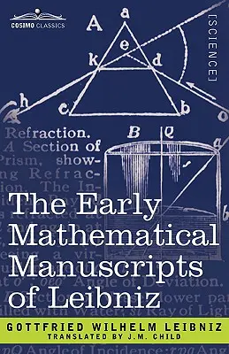 Les premiers manuscrits mathématiques de Leibniz - The Early Mathematical Manuscripts of Leibniz