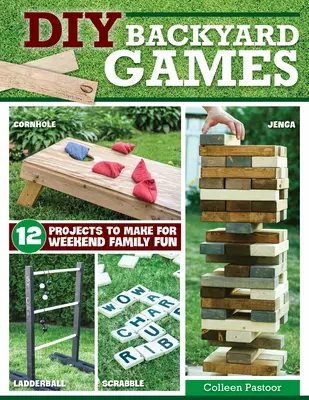 DIY Backyard Games : 13 projets à réaliser pour s'amuser en famille le week-end - DIY Backyard Games: 13 Projects to Make for Weekend Family Fun