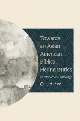 Vers une herméneutique biblique américano-asiatique - Towards an Asian American Biblical Hermeneutics