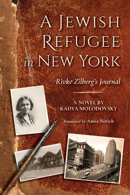 Un réfugié juif à New York : Le journal de Rivke Zilberg - A Jewish Refugee in New York: Rivke Zilberg's Journal