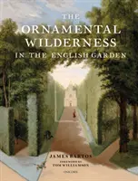 La nature sauvage ornementale dans le jardin anglais - Ornamental Wilderness in the English Garden