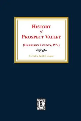 (comté de Harrison, Virginie-Occidentale) Histoire de Prospect Valley - (harrison County, West Virginia) History of Prospect Valley