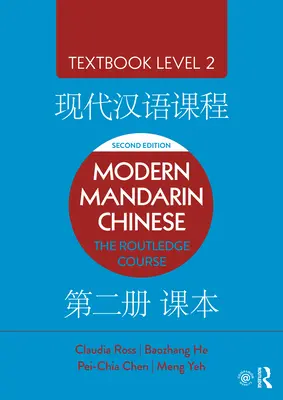 Le chinois mandarin moderne : The Routledge Course Textbook Level 2 - Modern Mandarin Chinese: The Routledge Course Textbook Level 2