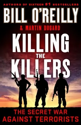 Tuer les tueurs : La guerre secrète contre les terroristes - Killing the Killers: The Secret War Against Terrorists