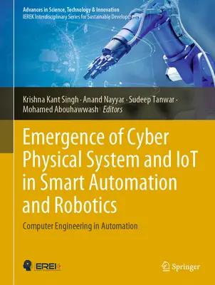 Émergence du système cyberphysique et de l'IoT dans l'automatisation et la robotique intelligentes : Ingénierie informatique dans l'automatisation - Emergence of Cyber Physical System and Iot in Smart Automation and Robotics: Computer Engineering in Automation