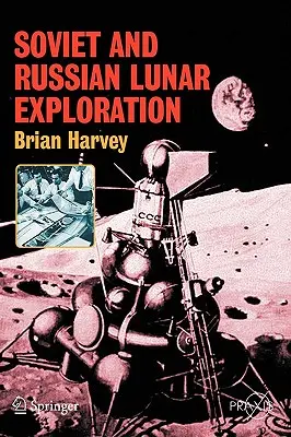 L'exploration lunaire soviétique et russe - Soviet and Russian Lunar Exploration