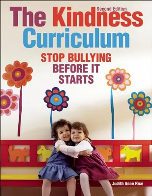 Le programme de la gentillesse : Arrêter les brimades avant qu'elles ne commencent - The Kindness Curriculum: Stop Bullying Before It Starts