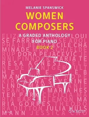 Femmes compositrices - Une anthologie graduée pour piano - Women Composers - A Graded Anthology for Piano