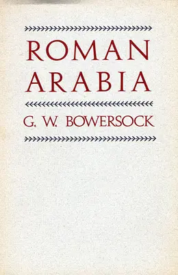 L'Arabie romaine - Roman Arabia