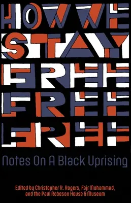 Comment nous restons libres : Notes sur un soulèvement noir - How We Stay Free: Notes on a Black Uprising