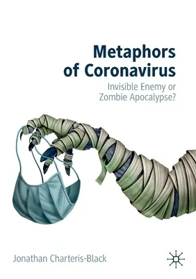 Métaphores du coronavirus : Ennemi invisible ou apocalypse zombie ? - Metaphors of Coronavirus: Invisible Enemy or Zombie Apocalypse?