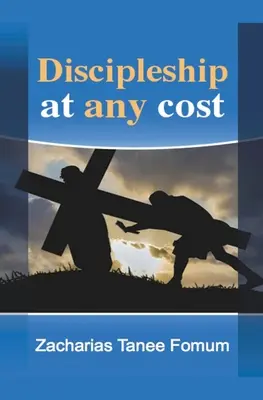 La formation de disciples à tout prix - Discipleship at Any Cost