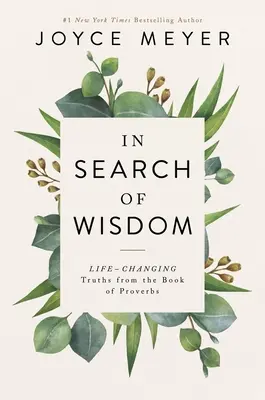 En quête de sagesse : Les vérités du livre des Proverbes qui changent la vie - In Search of Wisdom: Life-Changing Truths in the Book of Proverbs