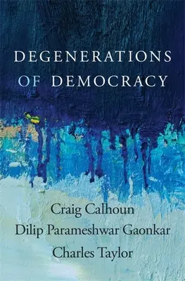 Les dégénérescences de la démocratie - Degenerations of Democracy