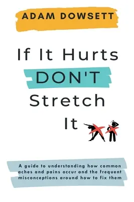 Si ça fait mal, ne l'étirez pas - If It Hurts, Don't Stretch It