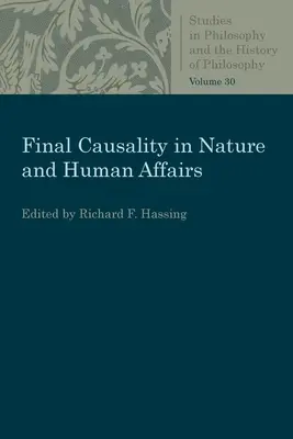 La causalité finale dans la nature et les affaires humaines - Final Causality in Nature and Human Affairs