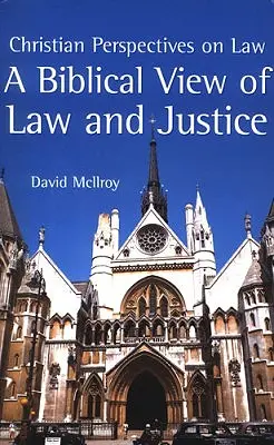 Une vision biblique de la loi et de la justice - A Biblical View of Law and Justice