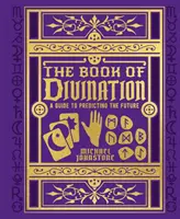 Le Livre de la Divination - Un guide pour prédire l'avenir - Book of Divination - A Guide to Predicting the Future
