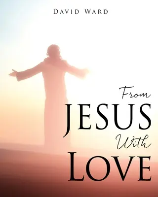 De JESUS avec amour - From JESUS With Love