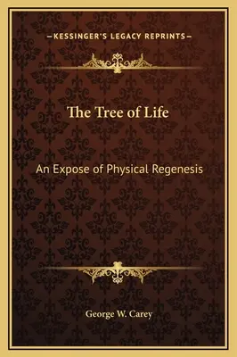 L'arbre de vie : Une exposition de la régénération physique - The Tree of Life: An Expose of Physical Regenesis