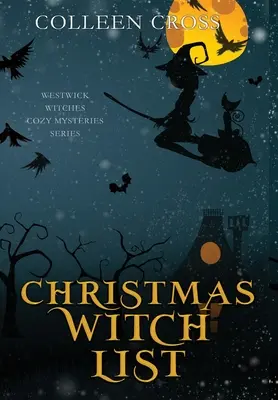 La liste des sorcières de Noël : Un mystère paranormal des sorcières de Westwick - Christmas Witch List: A Westwick Witches Paranormal Cozy Mystery