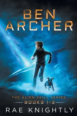 Ben Archer (La série des compétences extraterrestres, livres 1-3) - Ben Archer (The Alien Skill Series, Books 1-3)