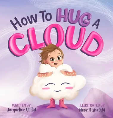 Comment étreindre un nuage - How to Hug a Cloud