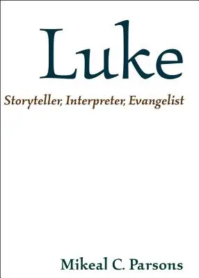 Luc : Conteur, interprète, évangéliste - Luke: Storyteller, Interpreter, Evangelist