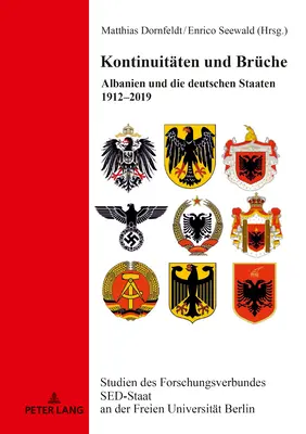 Kontinuitaeten Und Brueche : Albanien Und Die Deutschen Staaten 1912-2019 (en anglais) - Kontinuitaeten Und Brueche: Albanien Und Die Deutschen Staaten 1912-2019