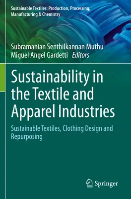 Durabilité dans les industries du textile et de l'habillement : Textiles durables, conception de vêtements et réutilisation - Sustainability in the Textile and Apparel Industries: Sustainable Textiles, Clothing Design and Repurposing