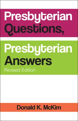 Questions presbytériennes, réponses presbytériennes, édition révisée - Presbyterian Questions, Presbyterian Answers, Revised Edition