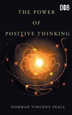 Le pouvoir de la pensée positive - The Power Of Positive Thinking