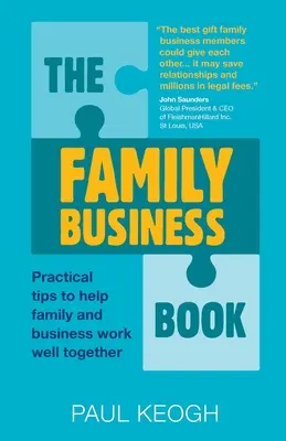 Le livre de l'entreprise familiale : Conseils pratiques pour aider la famille et l'entreprise à bien travailler ensemble - The Family Business Book: Practical Tips to Help Family and Business Work Well Together