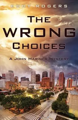 Les mauvais choix : Un mystère de John Mariner - The Wrong Choices: A John Mariner Mystery