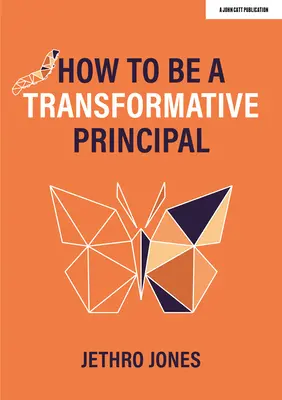 Comment devenir un directeur d'école transformateur - How to Be a Transformative Principal