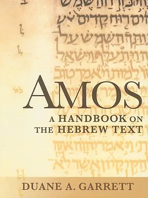 Amos : Un manuel sur le texte hébreu - Amos: A Handbook on the Hebrew Text