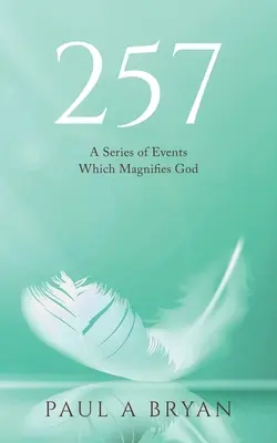257 : Une série d'événements qui magnifient Dieu - 257: A Series of Events Which Magnifies God