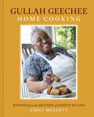 Gullah Geechee Home Cooking : Recettes de la matriarche de l'île d'Edisto - Gullah Geechee Home Cooking: Recipes from the Matriarch of Edisto Island