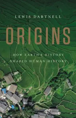 Origines : Comment l'histoire de la Terre a façonné l'histoire de l'humanité - Origins: How Earth's History Shaped Human History