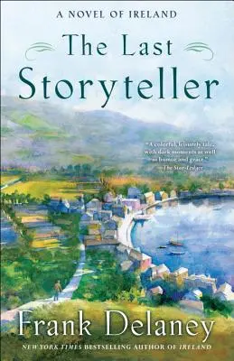 Le dernier conteur : Le dernier conteur : un roman irlandais - The Last Storyteller: A Novel of Ireland