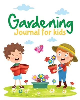 Journal de jardinage pour les enfants : hydroponique - biologique - été - conteneur - semis - plantation - fruits et légumes - liste de souhaits - jardinage Gi - Gardening Journal For Kids: Hydroponic - Organic - Summer Time - Container - Seeding - Planting - Fruits and Vegetables - Wish List - Gardening Gi