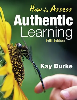 Comment évaluer un apprentissage authentique - How to Assess Authentic Learning