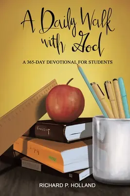 Une marche quotidienne avec Dieu : Une marche quotidienne avec Dieu : un dévotionnel de 365 jours pour les étudiants - A Daily Walk with God: A 365-Day Devotional for Students