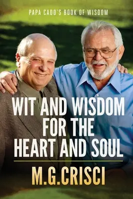 Le livre de sagesse de Papa Cado : L'esprit et la sagesse pour le cœur et l'âme - Papa Cado's Book of Wisdom: Wit and Wisdom for the Heart and Soul