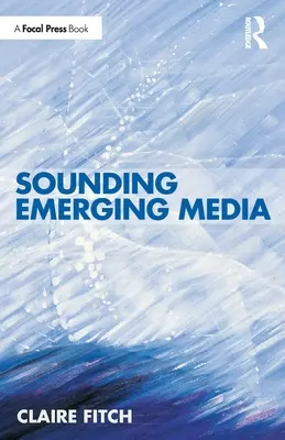 Sounding Emerging Media (en anglais) - Sounding Emerging Media