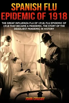 L'épidémie de grippe espagnole de 1918 - Spanish Flu Epidemic Of 1918