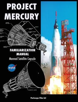 Manuel de familiarisation du projet Mercury Capsule satellite habitée - Project Mercury Familiarization Manual Manned Satellite Capsule