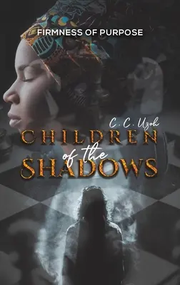 Les enfants de l'ombre : La fermeté de l'objectif - Children of the Shadows: Firmness of Purpose