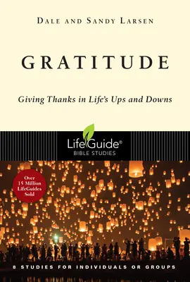 La gratitude : Remercier dans les hauts et les bas de la vie - Gratitude: Giving Thanks in Life's Ups and Downs