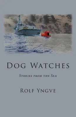 Dog Watches : Histoires de la mer - Dog Watches: Stories from the Sea